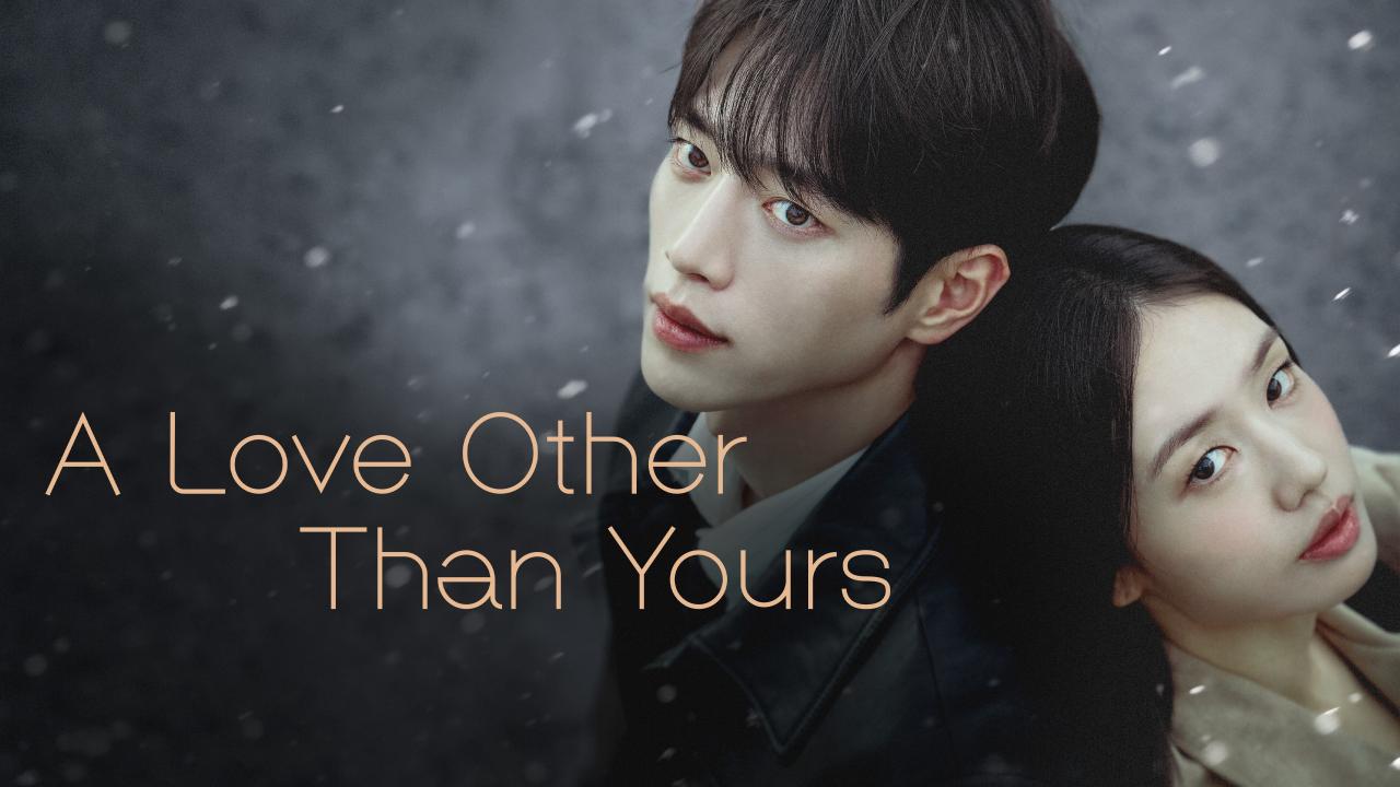 مسلسل A Love Other Than Yours الحلقة 6 السادسة مترجمة